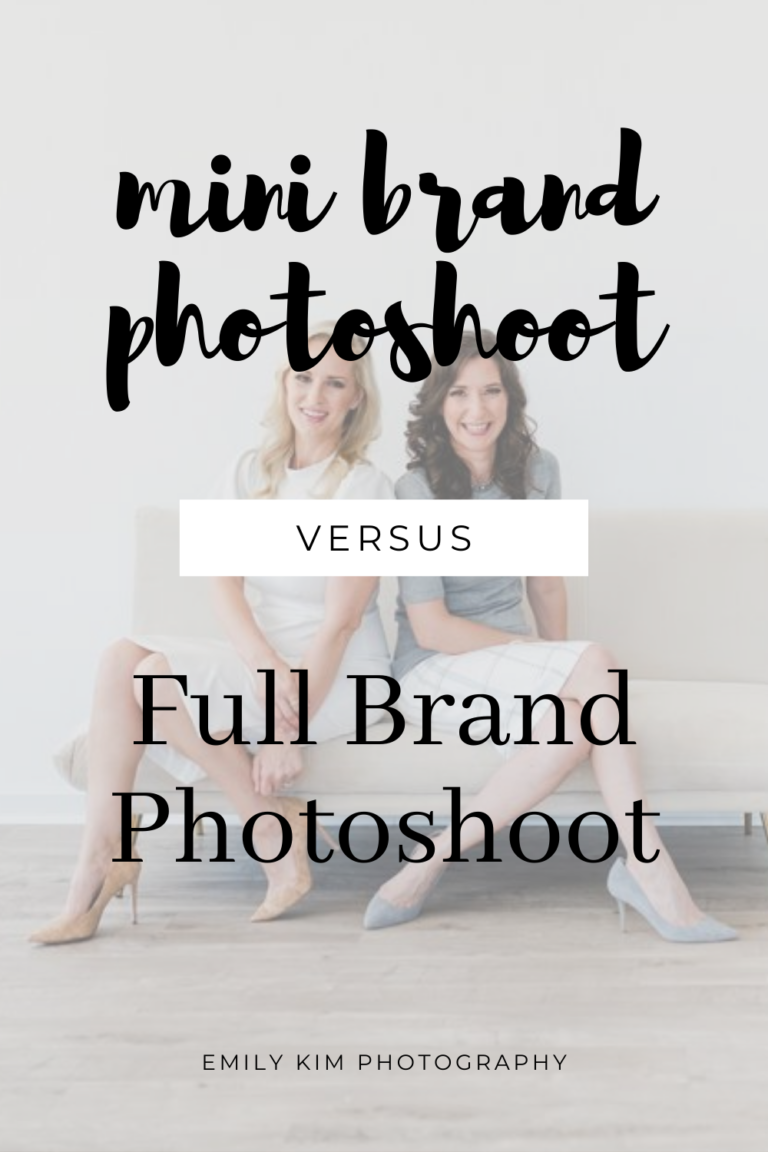 Mini Brand Photoshoot Vs Full Brand Photoshoot - Emily Kim Photography