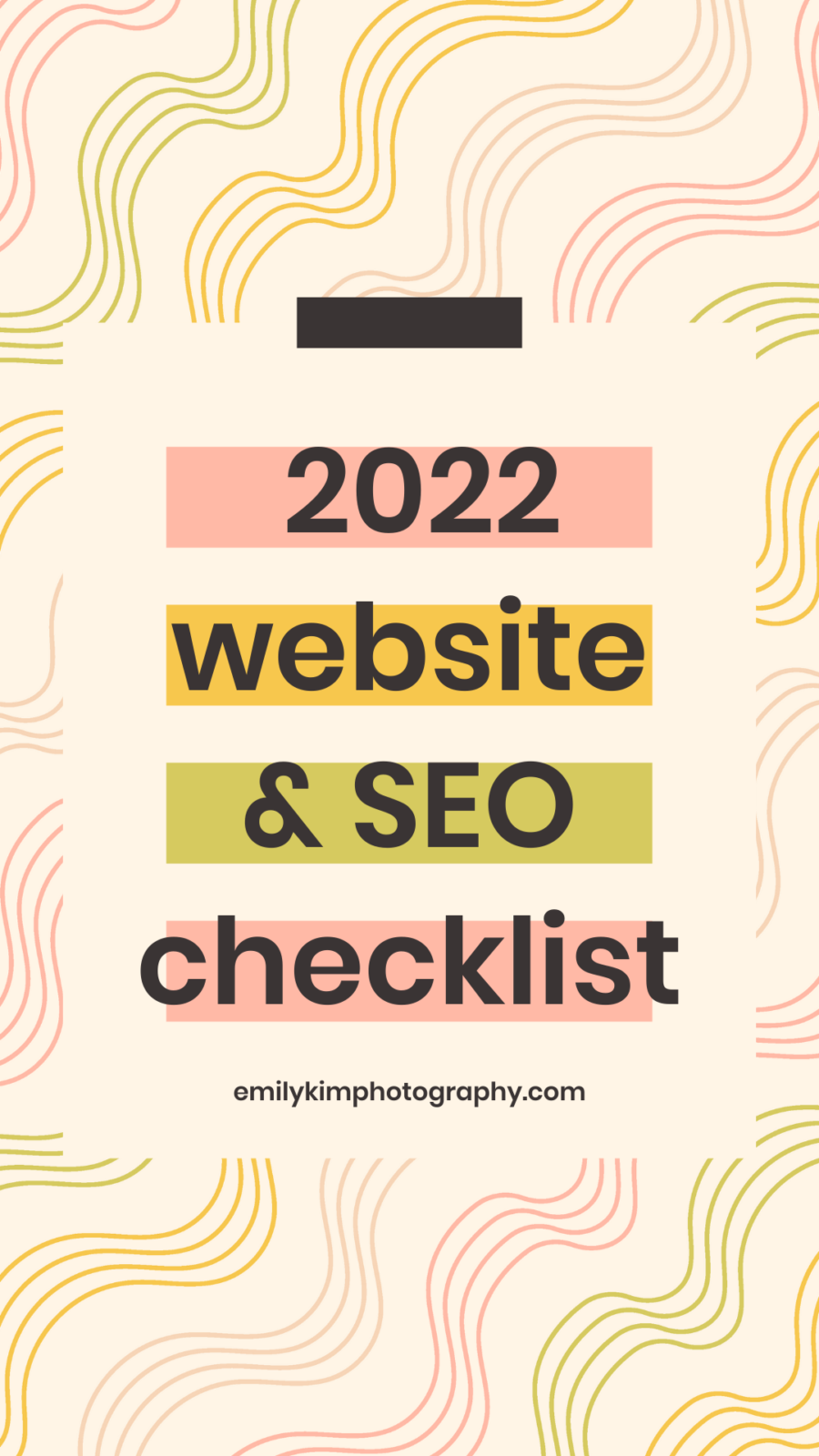 2022 Website And SEO Checklist - Emily Kim Photography