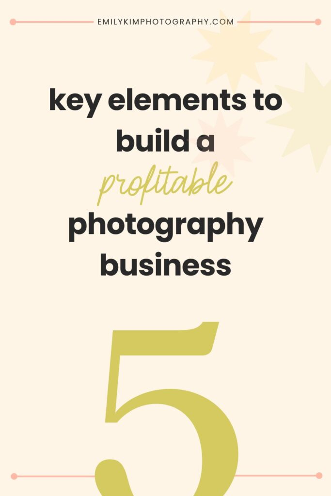 5 key elements to build a profitable photography business