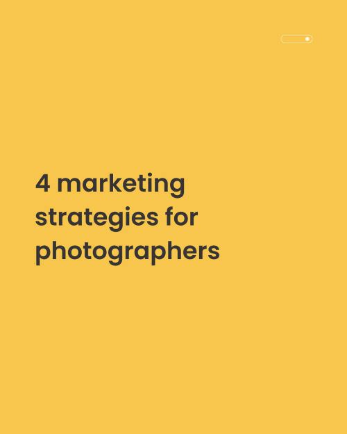 4 marketing strategies for photographers