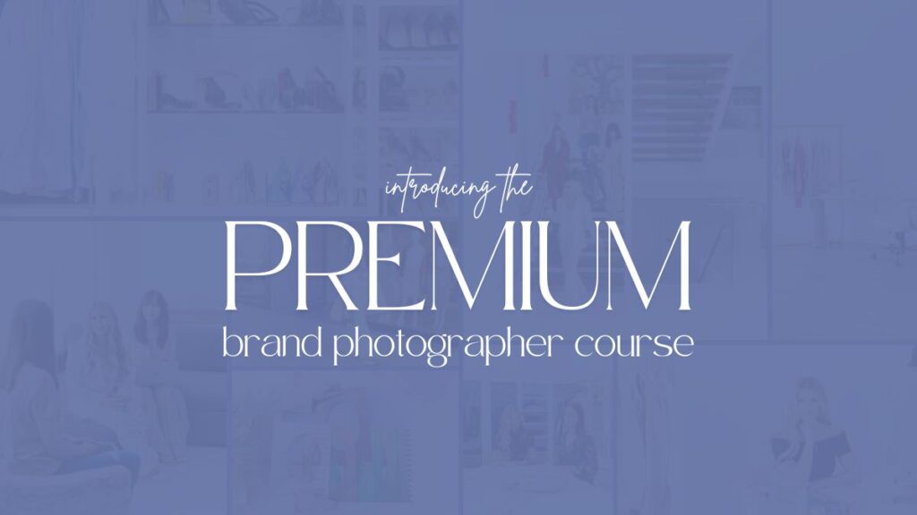 introducing the premium brand photographer course